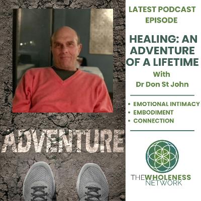 90. Healing - An Adventure of a Lifetime with Dr Don St John