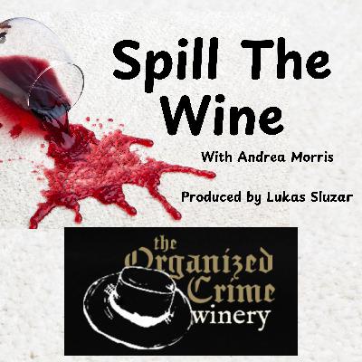 Spill the Wine Episode 22: The Pursuit of Balance. A visit to Organized Crime Spill the Wine Episode 22: The Pursuit of Balance. A visit to Organized Crime