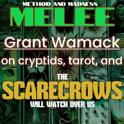 Melee - Grant Wamack on THE SCARECROWS WILL WATCH OVER US Melee - Grant Wamack on THE SCARECROWS WILL WATCH OVER US