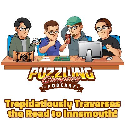 Puzzling Company Trepidatiously Traverses the Road to Innsmouth!