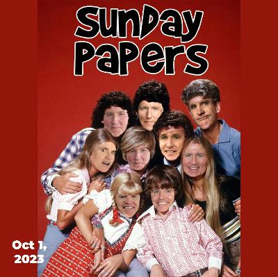 Sunday Papers w/ Greg and Mike Ep 184 10/1/23