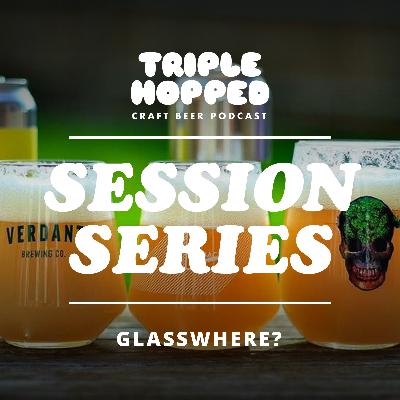 Session Series - Glasswhere?