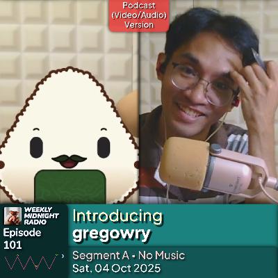 (ID/EN) #WMR EP 101: Introducing @gregowry • #WeeklyMidnightRadio (ID/EN) #WMR EP 101: Introducing @gregowry • #WeeklyMidnightRadio