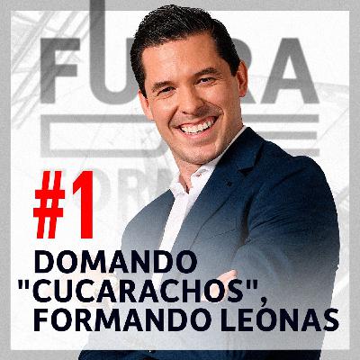 Domando "cucarachos", formando leonas con Jorge Lozano