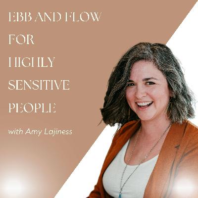 Ebb and Flow for Highly Sensitive People