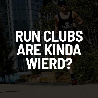 083: Run clubs are kinda weird… but they might change your life.