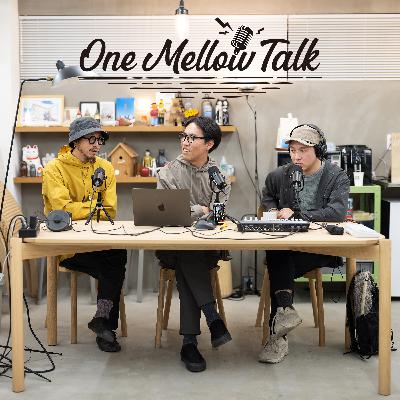 One Mellow Talk ＃18