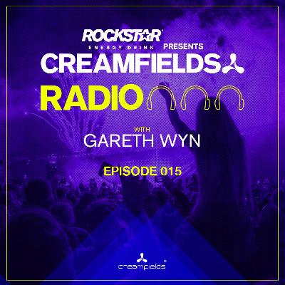 Creamfields Radio 015 with Gareth Wyn