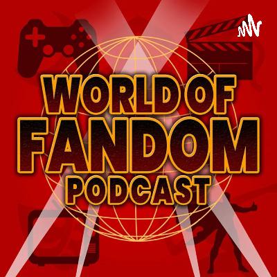 WORLD OF FANDOM PODCAST #24: FIEND RELEASED, NEW TRAILERS, RICK & MORTY, LOKI, BLACK WIDOW & MORE!
