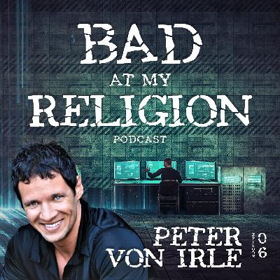 Ep 6 - Peter von Irle - God, Evil, and the History of Belief Systems