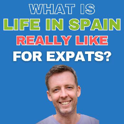 What Is Life In Spain Really Like For Expats?