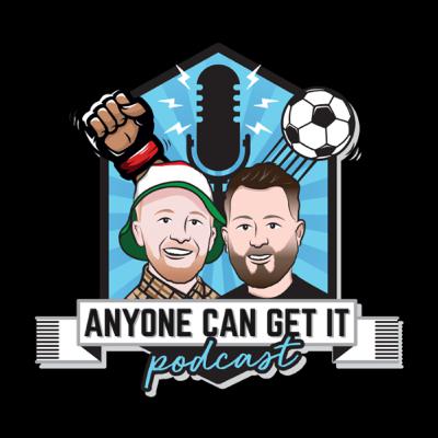 Episode 7 / Anyone Can Get It Podcast /Bellator Move / Bellator Milan Bantamweight Main Event