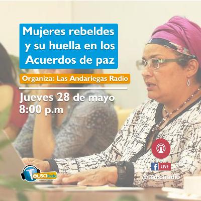 Mujeres rebeldes y su huella en los acuerdos de paz