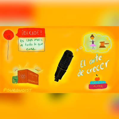Ep. 11 - El Arte de Crecer