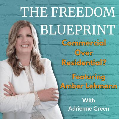 47: From Accidental Investor to Commercial Real Estate Queen: Amber Lehmann’s Wild Ride to Wealth