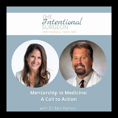S02E08: Mentorship in Medicine: A Call to Action with Dr. Neil Hyman S02E08: Mentorship in Medicine: A Call to Action with Dr. Neil Hyman