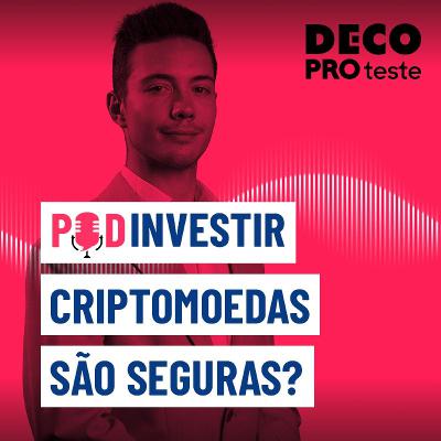 Criptomoedas são seguras? | POD Investir | Ep. 2