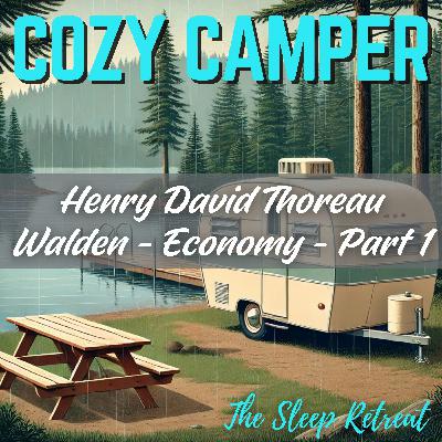 Cozy Camper: Thoreau Sleep Story - Walden Economy Part 1 Cozy Camper: Thoreau Sleep Story - Walden Economy Part 1