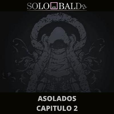 Asolados - Capitulo 2