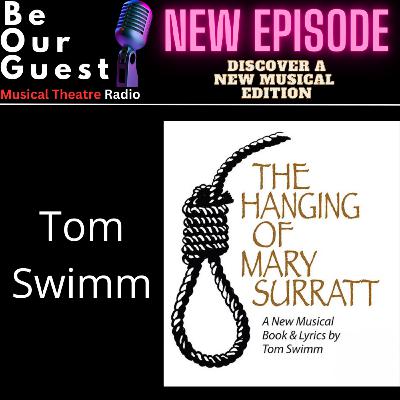 Discover A New Musical with Tom Swimm (The Hanging of Mary Surratt)