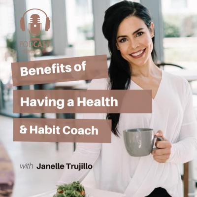 Benefits of having a Health & Habit Coach Benefits of having a Health & Habit Coach