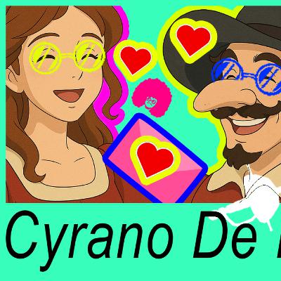 EPISODIO 72 - Cyrano de Bergerac!