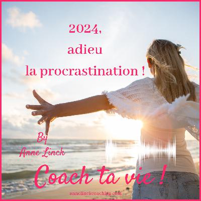 2024, Adieu la procrastination ! 2024, Adieu la procrastination !