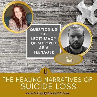 The Healing Narratives of Suicide Grief - Questioning the Legitimacy of my Grief as a Teen The Healing Narratives of Suicide Grief - Questioning the Legitimacy of my Grief as a Teen