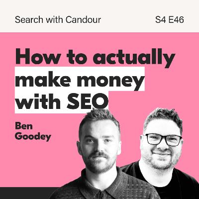 SEO strategies that make money | Ben Goodey on Search with Candour SEO strategies that make money | Ben Goodey on Search with Candour