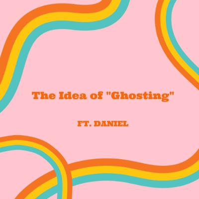 Ghosting Ghosting