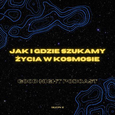 Jak i gdzie szukamy życia w kosmosie