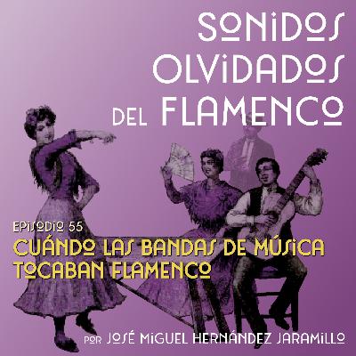 55. Cuándo las bandas de música tocaban flamenco