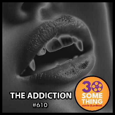 610: "Schindler's Lips" | The Addiction (1995)