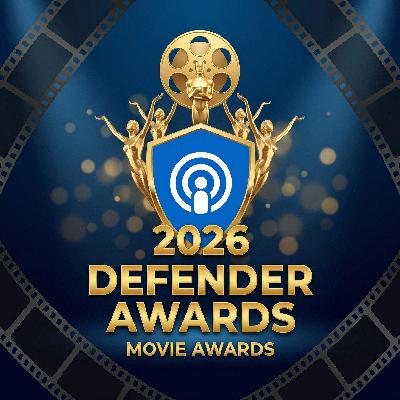 Ep 219: 2026 Defender Awards