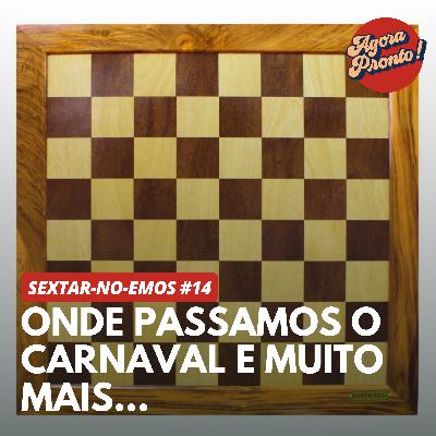 Sextar-no-emos #014 - Onde passamos o carnaval e muito mais... Sextar-no-emos #014 - Onde passamos o carnaval e muito mais...