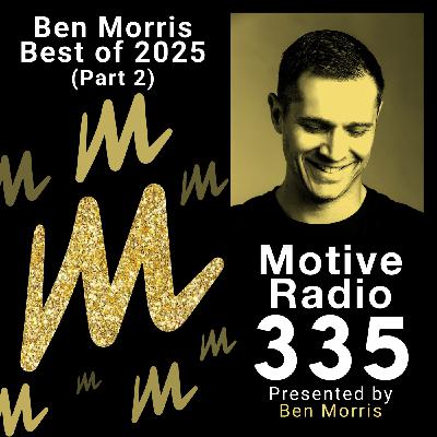 Episode 335: Motive Radio 335 - Presented by Ben Morris