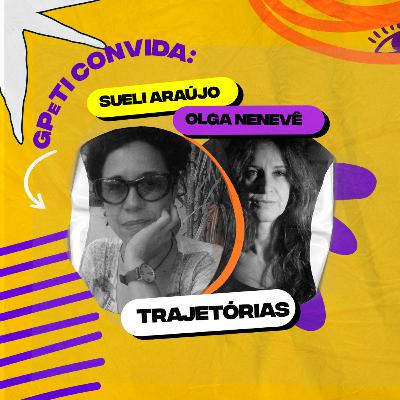 GPeTI CONVIDA OLGA NENEVÊ E SUELI ARAUJO | TRAJETÓRIAS NO TEATRO PARA A INFÂNCIA GPeTI CONVIDA OLGA NENEVÊ E SUELI ARAUJO | TRAJETÓRIAS NO TEATRO PARA A INFÂNCIA