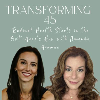 Radical Health Starts in the Gut—Here’s How with Amanda Hinman S3E116