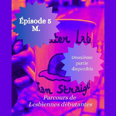 Episode 5 - M - Partie 2