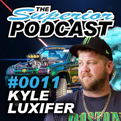 Kyle Luxifer - Superior Podcast S01EP011