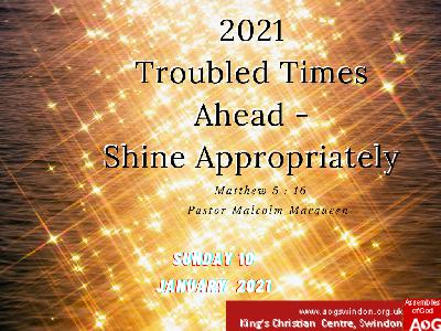 Troubled Times Ahead- Shine Appropriately