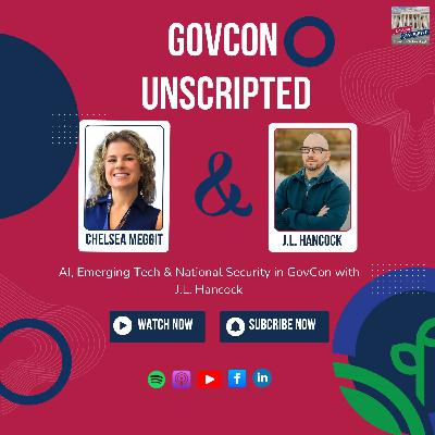 AI, Emerging Tech & National Security in GovCon with J.L. Hancock