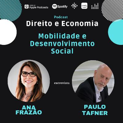 EP#118: Mobilidade e Desenvolvimento Social, com Paulo Tafner