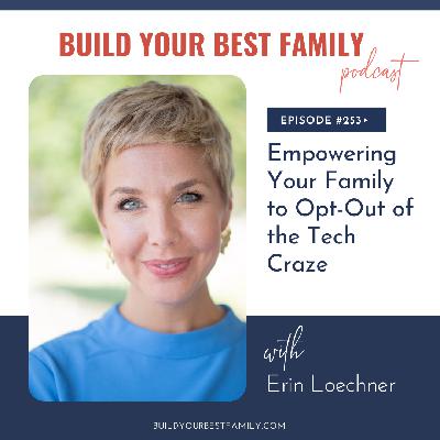 Erin Loechner on Empowering Your Family to Opt-Out of the Tech Craze