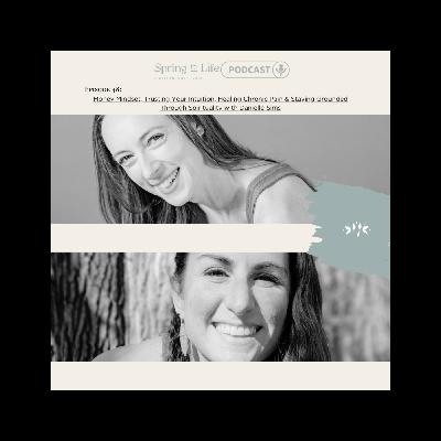 Money Mindset, Trusting Your Intuition, Healing Chronic Pain & Staying Grounded Through Spirituality with Danielle Sims