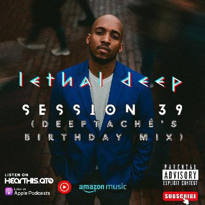 Session 39 (Deeptache's Birthday Mix)
