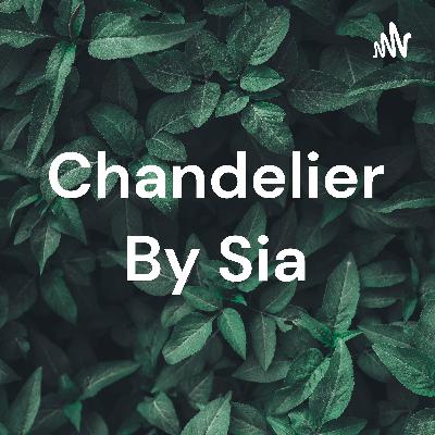Chandelier by sia