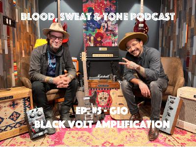 Episode 5: Gio - Black Volt Amps (Part 2)