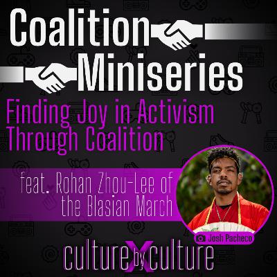 [7] Finding Joy in Activism Through Coalition w/ Rohan Zhou-Lee of the Blasian March