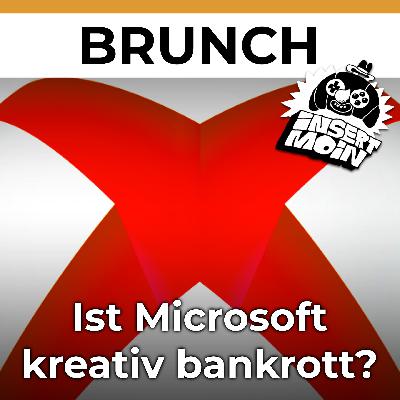 Brunch: Ist Microsoft kreativ bankrott? Brunch: Ist Microsoft kreativ bankrott?